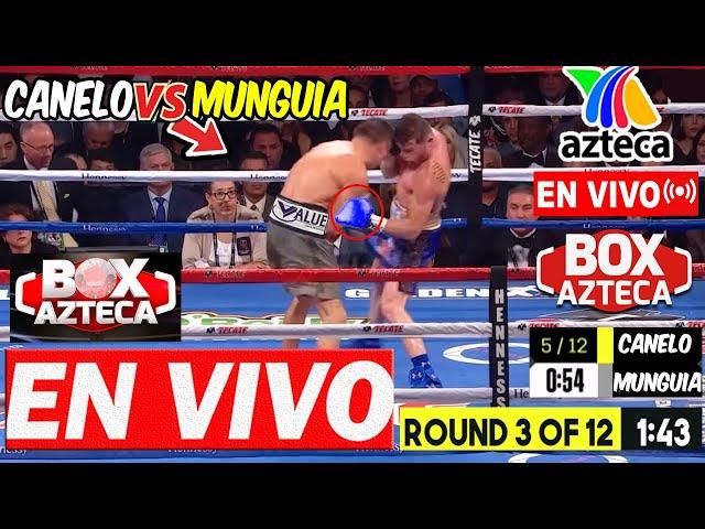  Canelo Álvarez vs Jaime Munguía EN VIVO  |  Box Azteca | Tv Azteca Deportes | Canelo vs Munguía