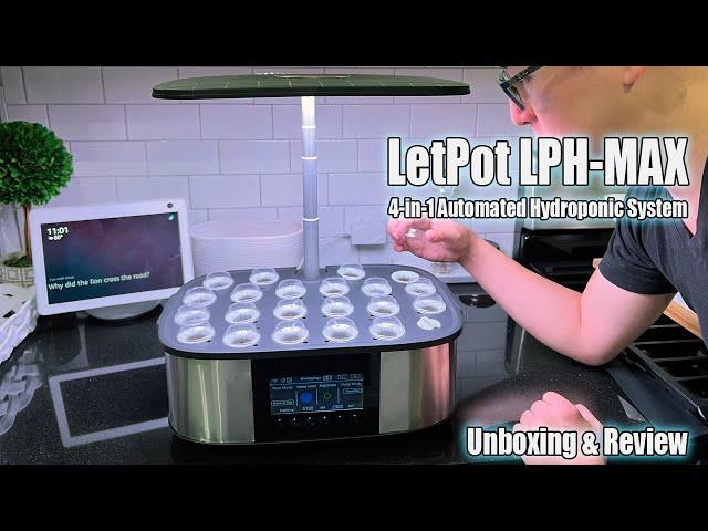 New LetPot LPH-Max Automated Hydroponic System | Preview & Review