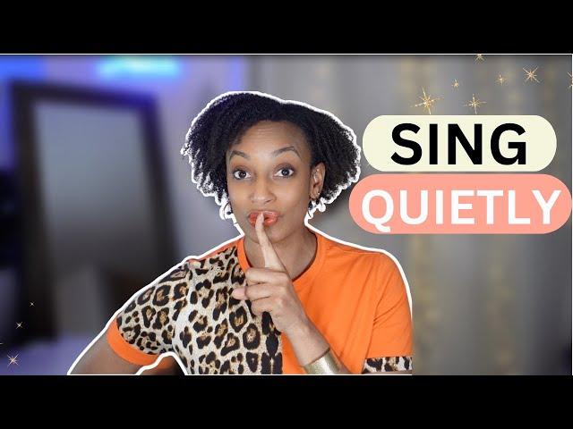 How To Practice SINGING QUIETLY & Still Get Better