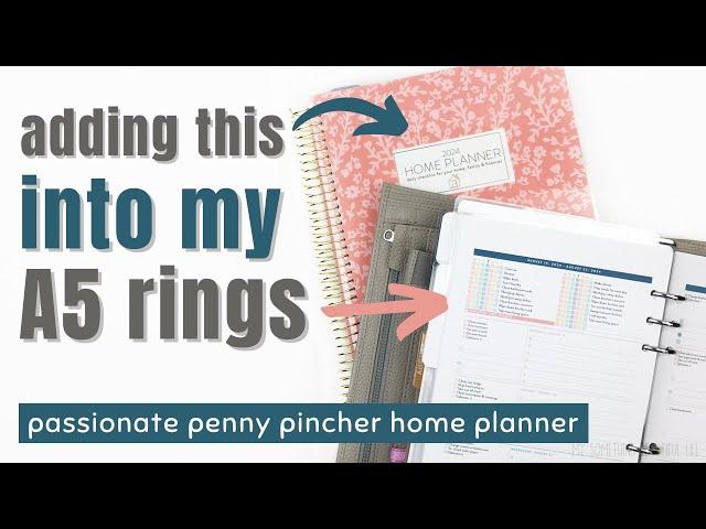 ADDING THE PASSIONATE PENNY PINCHER HOME PLANNER INTO MY A5 RINGS PLANNER