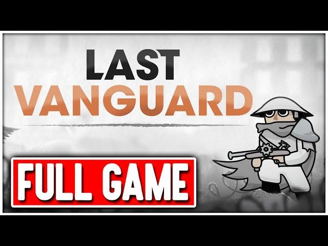 LAST VANGUARD Gameplay Walkthrough FULL GAME No Commentary + ENDING