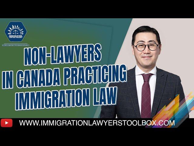 Non Lawyers In Canada Practicing Immigration Law