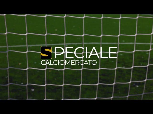 Speciale Calciomercato del 08/07/2024