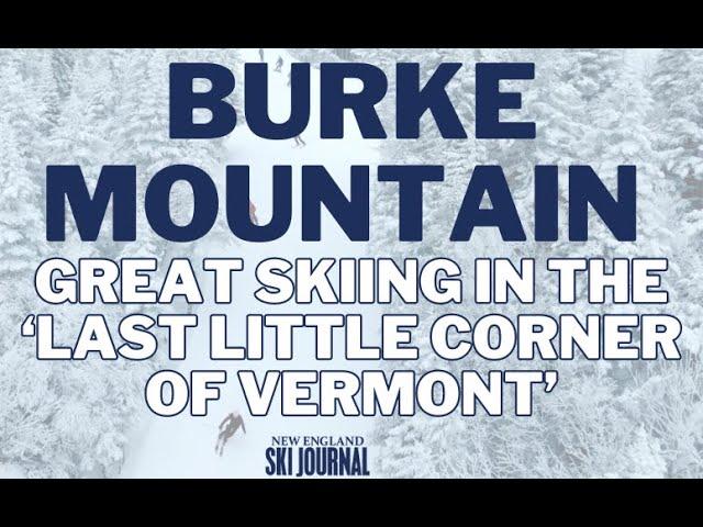 Burke Mountain — what makes it so great?