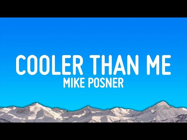 Mike Posner - Cooler Than Me (Lyrics)