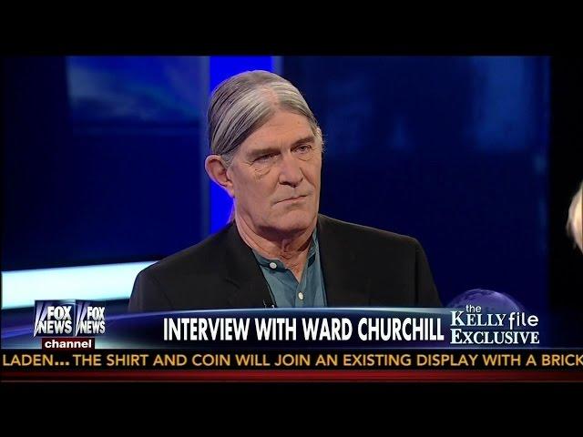 Interview With Ward Churchill [Part 1] with Megyn Kelly - Kelly File Exclusive