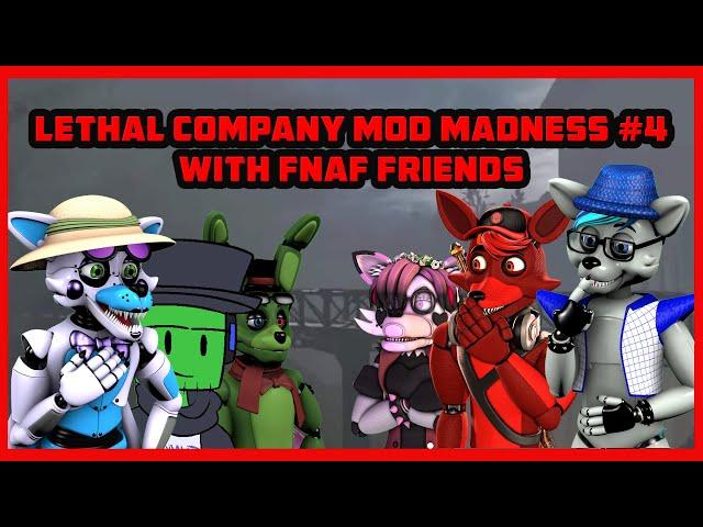 LETHAL COMPANY MOD MADNESS #4 W/FNAF FRIENDS | MORE PEOPLE MORE CHAOS