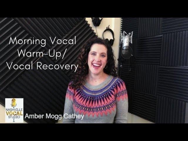 Morning Warm-Up/Vocal Recovery