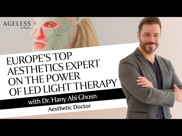 Europe's Top Aesthetics Expert On The Power Of LED Light Therapy With Dr. Hany Abi Ghosn