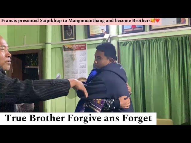 Forgive and Forget || Francis presented Saipikhup to Mr. Muangmuang and both hugged each other ️️