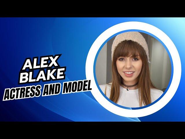 Alex Blake | The biography of the famous actress | California, United States.