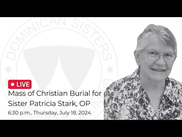 Mass for Sister Patricia Stark, OP