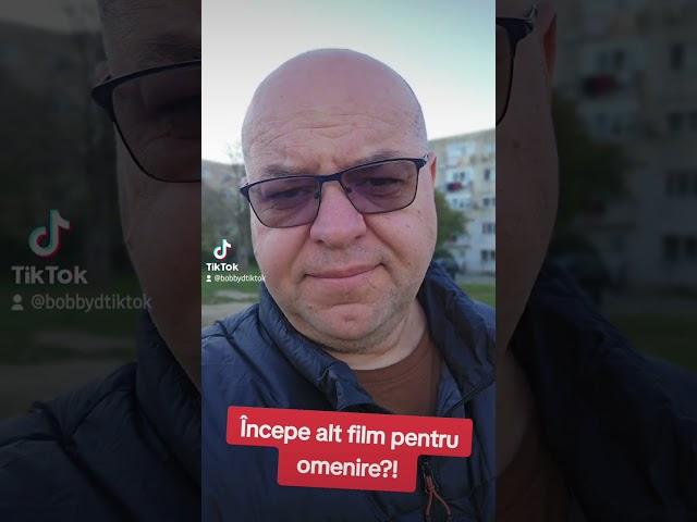 Începe alt film pentru omenire?!