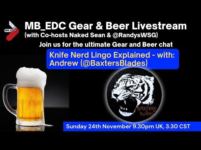 MB_EDC Gear and Beer Livestream #13 Knife Nerd Lingo Explained with @BaxtersBlades