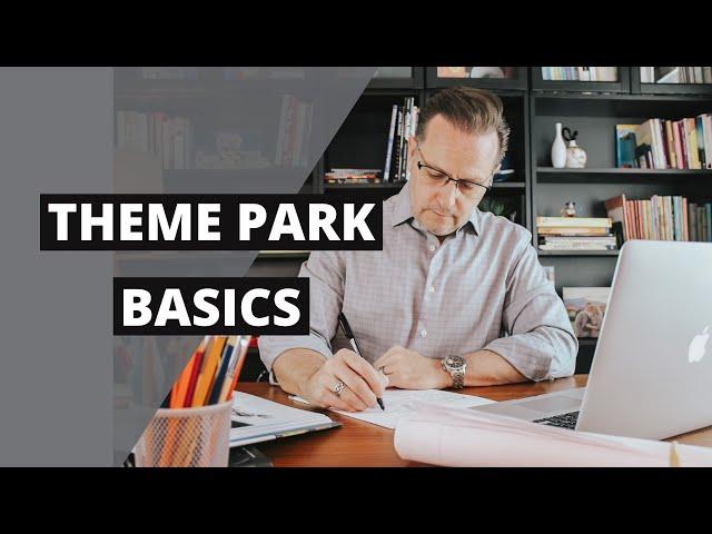 THEME PARK BASICS | Learn & Master Themed Entertainment with an Imagineer