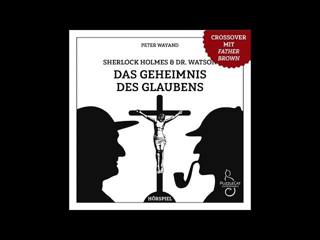 Sherlock Holmes & Father Brown: Das Geheimnis des Glaubens (Hörspiel komplett, Dezember 2020)