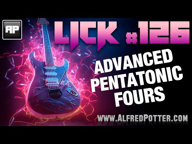 Lick #126 - Advanced Pentatonic Fours