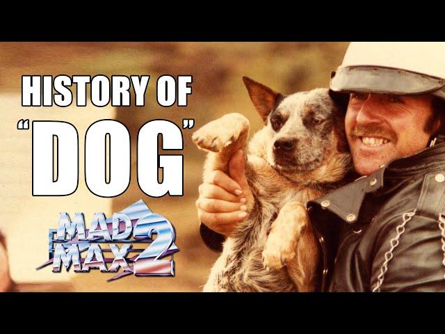 History of DOG from Mad Max 2