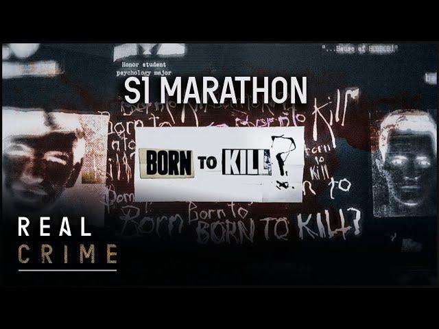 Nature Or Nurture? | Born To Kill? S1 Marathon | Real Crime