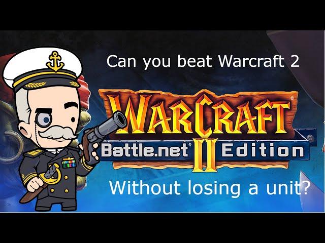 Can you Beat Warcraft 2 as Humans Deathless?