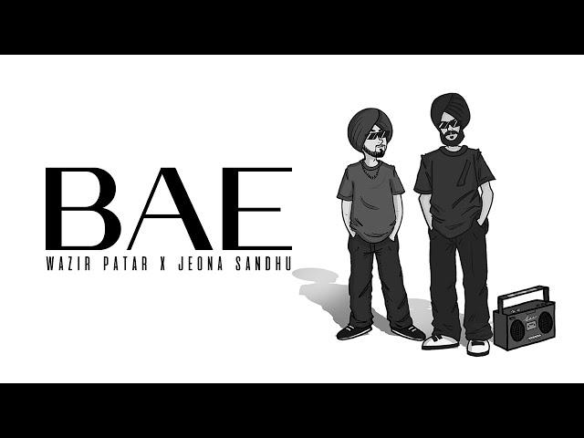 Bae | Wazir Patar | Jeona Sandhu  | Official Video | Evury Day Records | Latest Punjabi Songs 2022