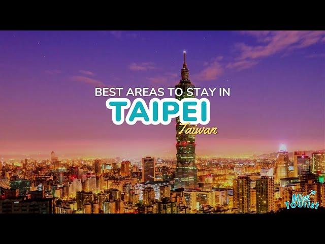 ️ Where to Stay in Taipei → 7 BEST Areas in 2024 (w/Map) ️