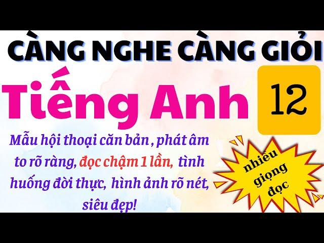  Nghe và Nói theo 12 ⭐️ Ngày Nào Cũng Nghe Sẽ Giỏi