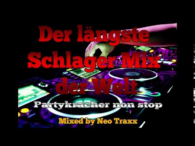 Der längste Deutsche Schlager Mix der Welt - Partykracher Non Stop mixed by Neo Traxx