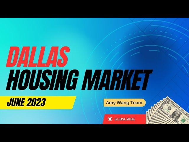 2023 June Dallas Real Estate Market Analysis