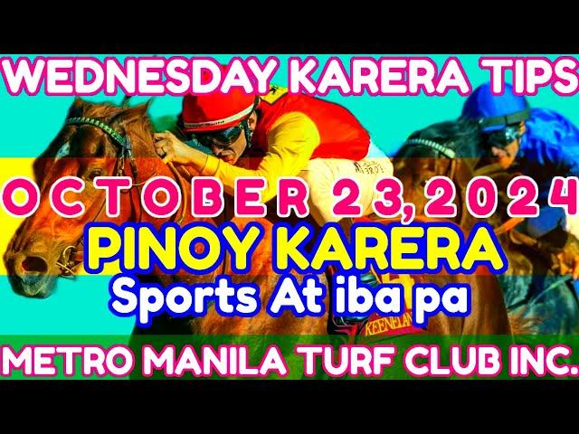 KARERA TIPS WEDNESDAY - OCTOBER 23, 2024 / RACING @METROTURF / Karera Gabay Giya Tips at Analysis