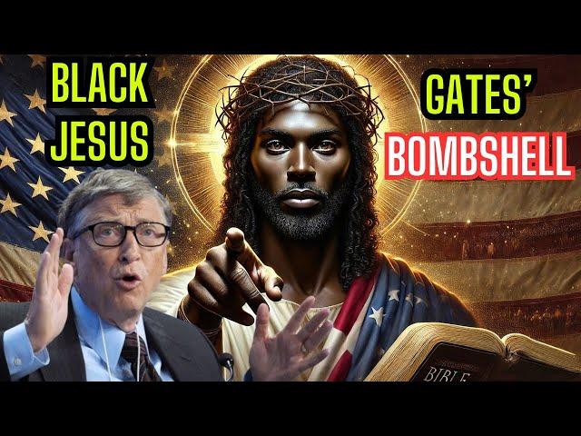 Bill Gates Drops Bombshell About Black Jesus – Truth or Fiction?