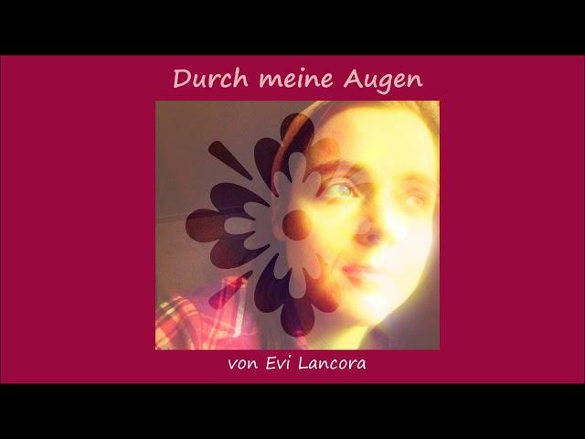 Durch meine Augen - Evi Lancora