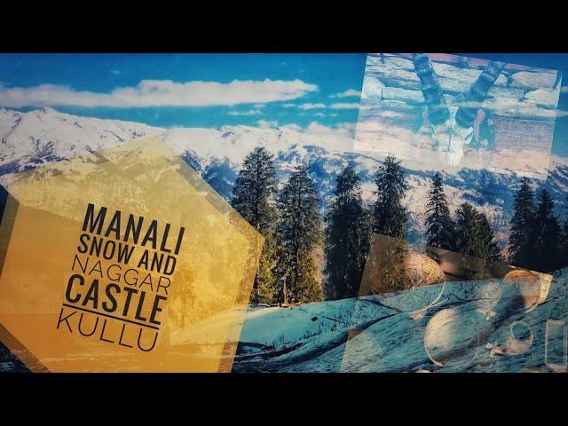 Manali  Snow View In November and naggar castle kullu