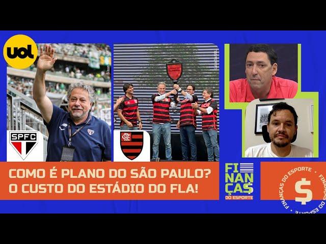  FLAMENGO VAI GASTAR QUANTO COM O ESTÁDIO? SÃO PAULO TEM PLANO PARA PAGAR DÍVIDAS!