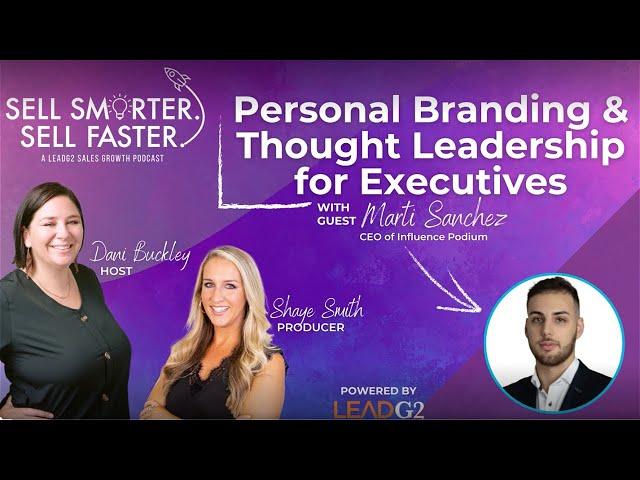 Personal Branding and Thought Leadership for Executives with Marti Sanchez