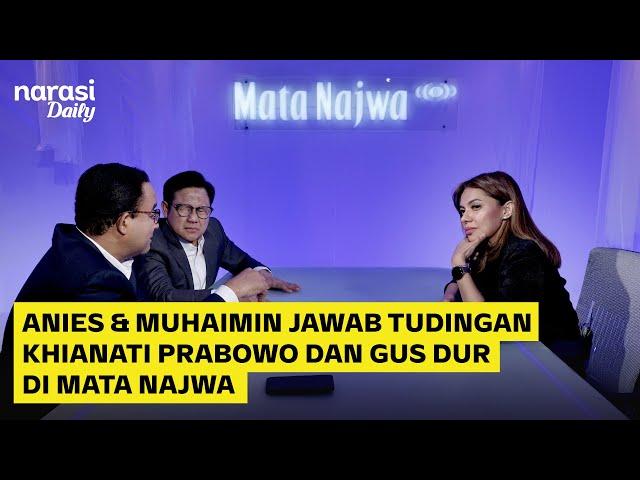 Anies & Cak Imin Jawab Tudingan Khianati Prabowo dan Gusdur di Mata Najwa | Narasi Daily