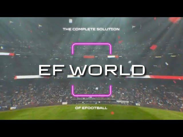 Welcome to EF WORLD – The Complete Efootball solution 