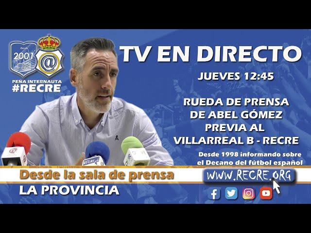 En directo: rueda de prensa de Abel Gómez previa al Villarreal B - Recre