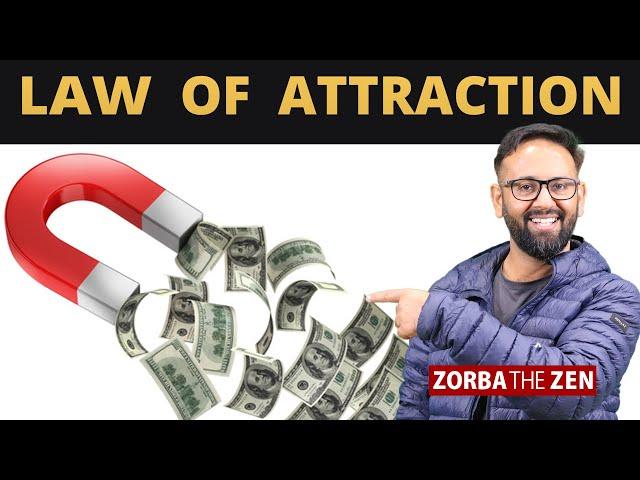 Does Law Of Attraction Really Work?  |  Zorba  The Zen