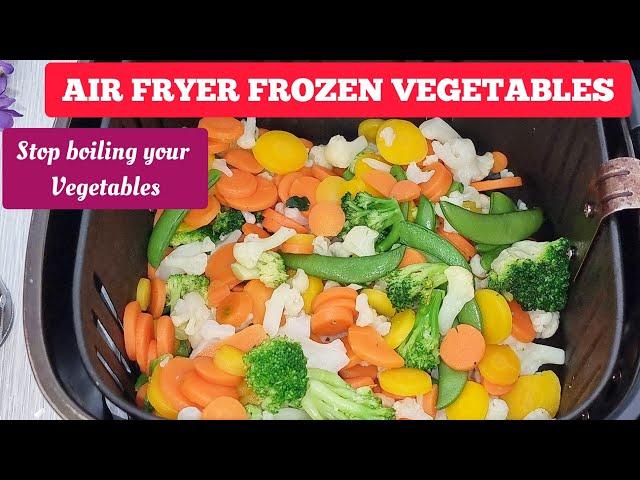 How To Cook Frozen Vegetables in the Air Fryer Quick &  Hassle Free Yet Healthy and Nutrient Packed.