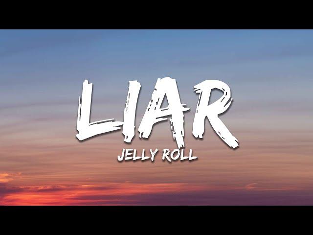 Jelly Roll - Liar (Lyrics)