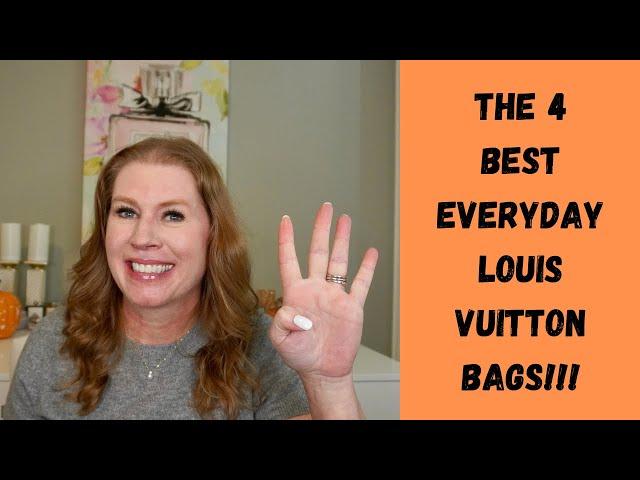 The 4 BEST LOUIS VUITTON BAGS FOR EVERYDAY LIFE!!