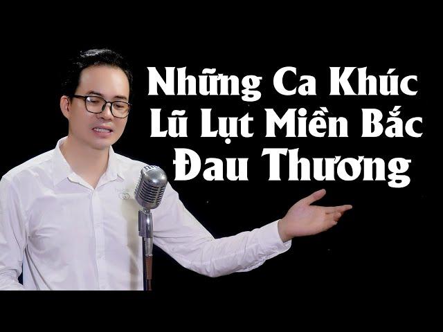 Những Ca Khúc Lũ Lụt Miền Bắc Đau Thương || Hoàng Hà