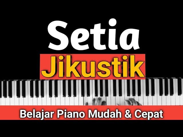 Belajar Piano (SETIA )'Jikustik' | Mudah & Cepat,,,PASTI BISA‼️