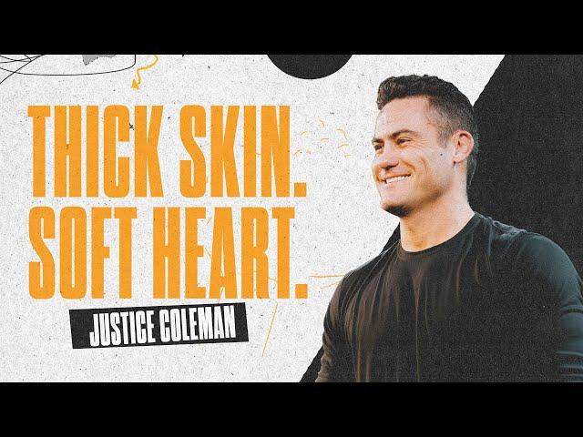 Thick Skin. Soft Heart. | Justice Coleman | Freedom Church