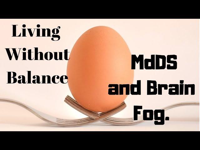 My Brain With MdDS - Brain Fog