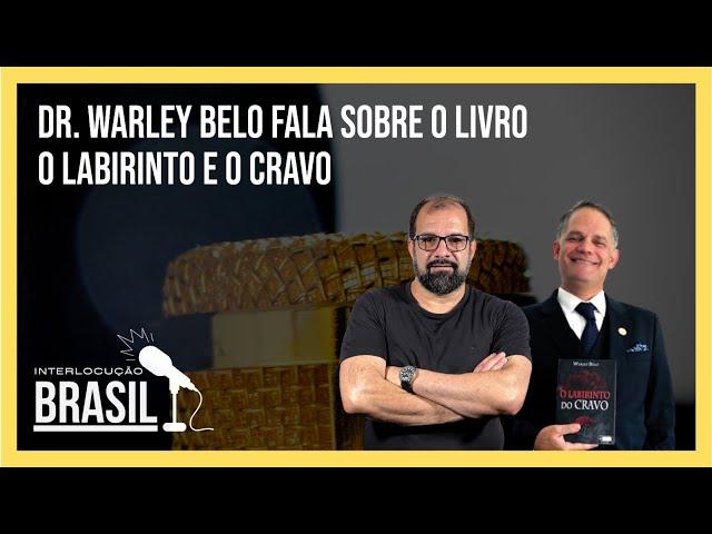 Dr. Warley Belo fala sobre o Livro O LABIRINTO do CRAVO