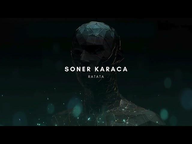 Soner Karaca - Ratata [Melodic Techno]