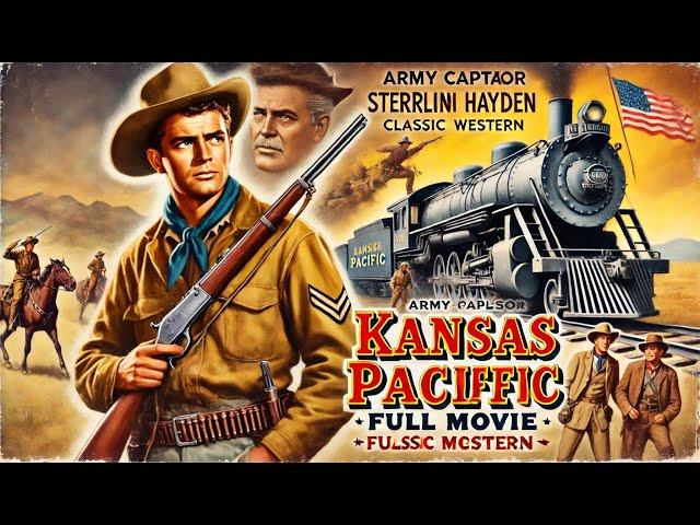 Kansas Pacific (1953) | Full Length Western Movie | Sterling Hayden Action Adventure