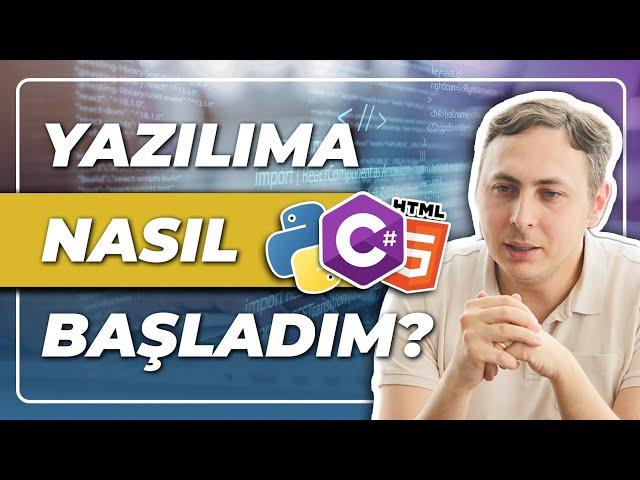 Neden Yazılım Öğrendim | Yazılıma İlk Adım Nasıl Olmalı?